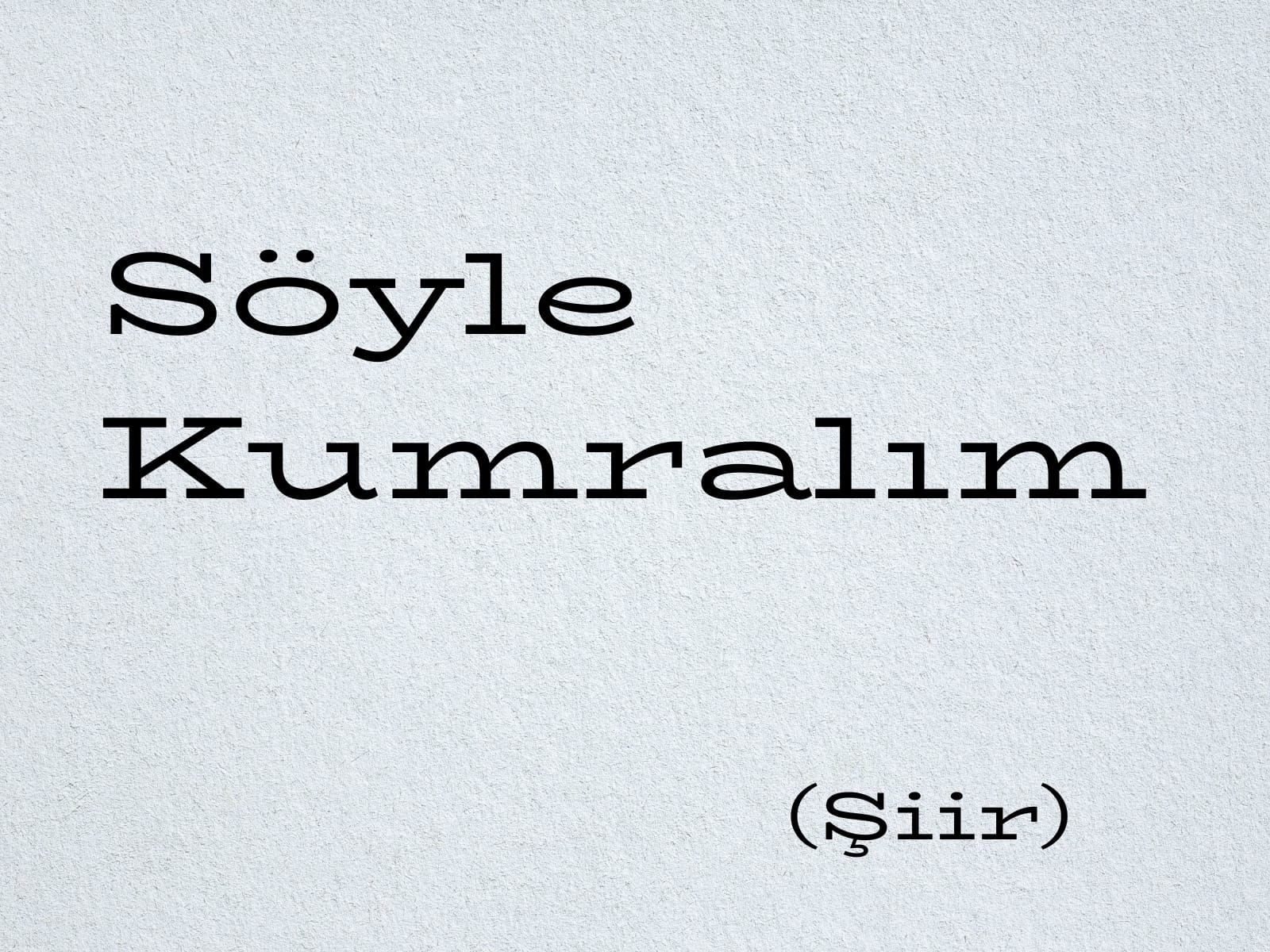 Söyle Kumralım